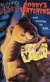 Bobby's Watching (Scared to Death #1) Bobby's Watching (Scared to Death #1)