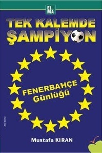 Tek Kalemde Şampiyon - Fenerbahçe Günlüğü