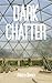 Dark Chatter