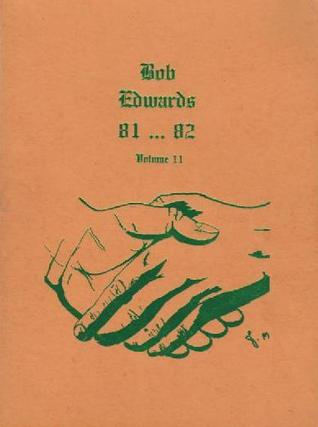 Bob Edwards 81 . . . 82 (Volume 11)