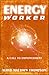 Energyworker: A Call to Empowerment