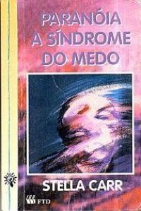 Paranóia: a Sindrome Do Medo