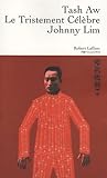 Le tristement célèbre Johnny Lim by Tash Aw