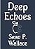 Deep Echoes
