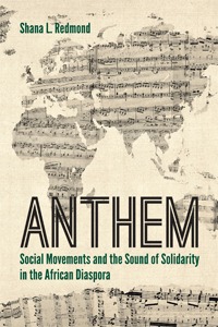 Anthem: Social Movements and the Sound of Solidarity in the African Diaspora (Paperback)