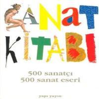 SANAT KİTABI / 500 sanatçı 500 sanat eseri