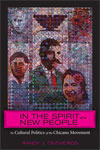 In the Spirit of a New People: The Cultural Politics of the Chicano Movement (American Literatures Initiative, 6)