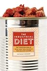 The Industrial Diet: The Degradation of Food and the Struggle for Healthy Eating