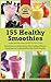 155 Healthy Smoothies: Ever...