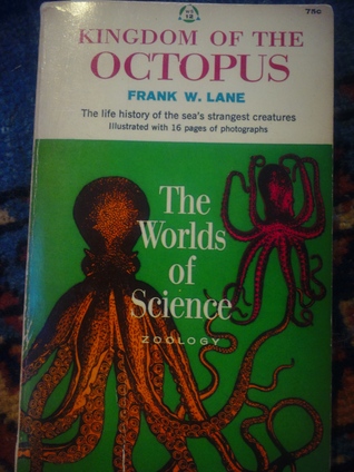 Kingdom Of The Octopus: The Life History Of The Cephalopoda