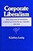 Corporate Liberalism: The O...