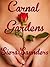 Carnal Gardens