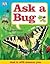 Ask a Bug
