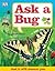 Ask a Bug