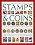 The Illustrated Encyclopedia Of Stamps & Coins: The Ultimate Visual Reference To Over 6000 Of The World's Best Stamps And Coins And A Professional ... And Perfecting A Spectacular Collection