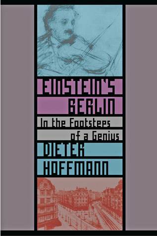 Einstein's Berlin: In the Footsteps of a Genius (Paperback)