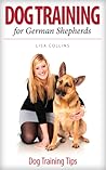 Dog Training For German Shepherds: Dog Training Tips Book