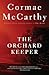 The Orchard Keeper by Cormac McCarthy