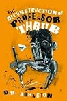 The Deconstruction of Professor Thrub by D.D. Johnston