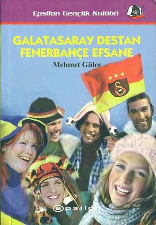 Galatasaray Destan Fenerbahçe Efsane
