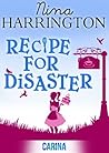 Recipe for Disaster by Nina Harrington Recipe for Disaster by Nina Harrington