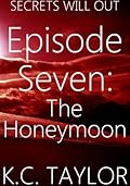 Episode Seven: The Honeymoon
