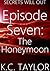 Episode Seven: The Honeymoon