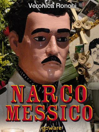 Narcomessico: Narcopolitica, il Messico, l'economia, il narcotraffico (ebook)