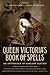 Queen Victoria's Book of Spells by Ellen Datlow