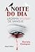 A Noite do Dia - Lágrima de Sangue