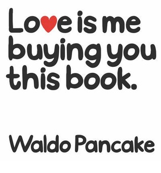 Love is Me Buying You this Book