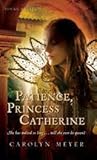 Patience, Princess Catherine by Carolyn Meyer