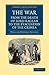 The War: From the Death of Lord Raglan to the Evacuation of the Crimea (Cambridge Library Collection - Naval and Military History)