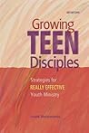 Growing Teen Disciples: Strategies for Really Effective Youth Ministry
