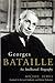 Georges Bataille: An Intell...