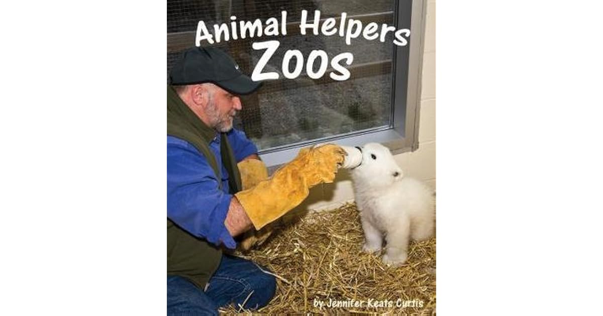 Animal Helpers Zoos by Jennifer Keats Curtis