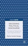 Decoding Political Discourse: Conceptual Metaphors and Argumentation (Palgrave Pivot)