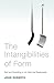 The Intangibilities of Form by John  Roberts