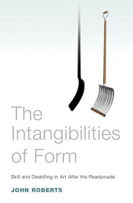 The Intangibilities of Form: Skill and Deskilling in Art after the Readymade (Paperback)