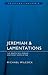 Jeremiah & Lamentations: The death of a dream and what came after (Focus on the Bible)