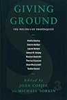 Giving Ground: The Politics of Propinquity Giving Ground: The Politics of Propinquity