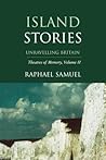 Island Stories: Unravelling Britain Island Stories: Unravelling Britain