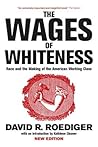 The Wages of Whiteness by David R. Roediger