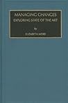 Managing Change: Exploring State of the Art (Monographs in Organizational Behavior & Industrial Relations, 22)