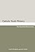 Catholic Youth Ministry: The Essential Documents