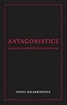 Antagonistics: Capitalism and Power in an Age of War
