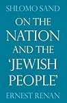 On the Nation and the Jewish People by Shlomo Sand