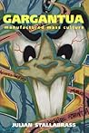 Gargantua: Manufactured Mass Culture