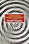 Long Waves of Capitalist Development: A Marxist Interpretation