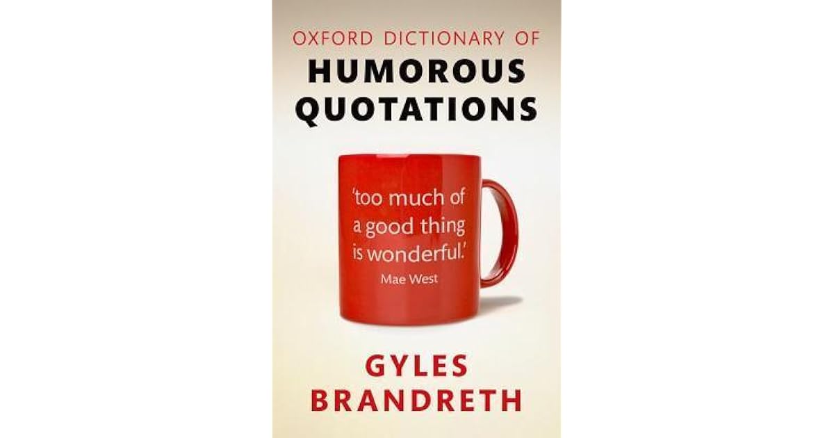 Oxford Dictionary of Humorous Quotations by Gyles Brandreth
